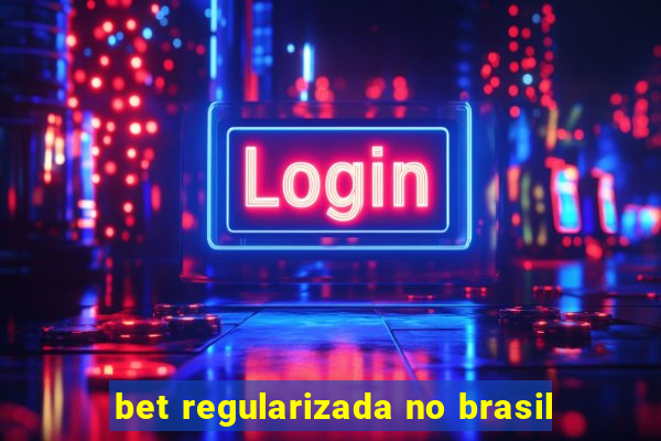 bet regularizada no brasil